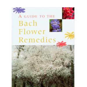 A Guide To The Bach Flower Remedies [Book]